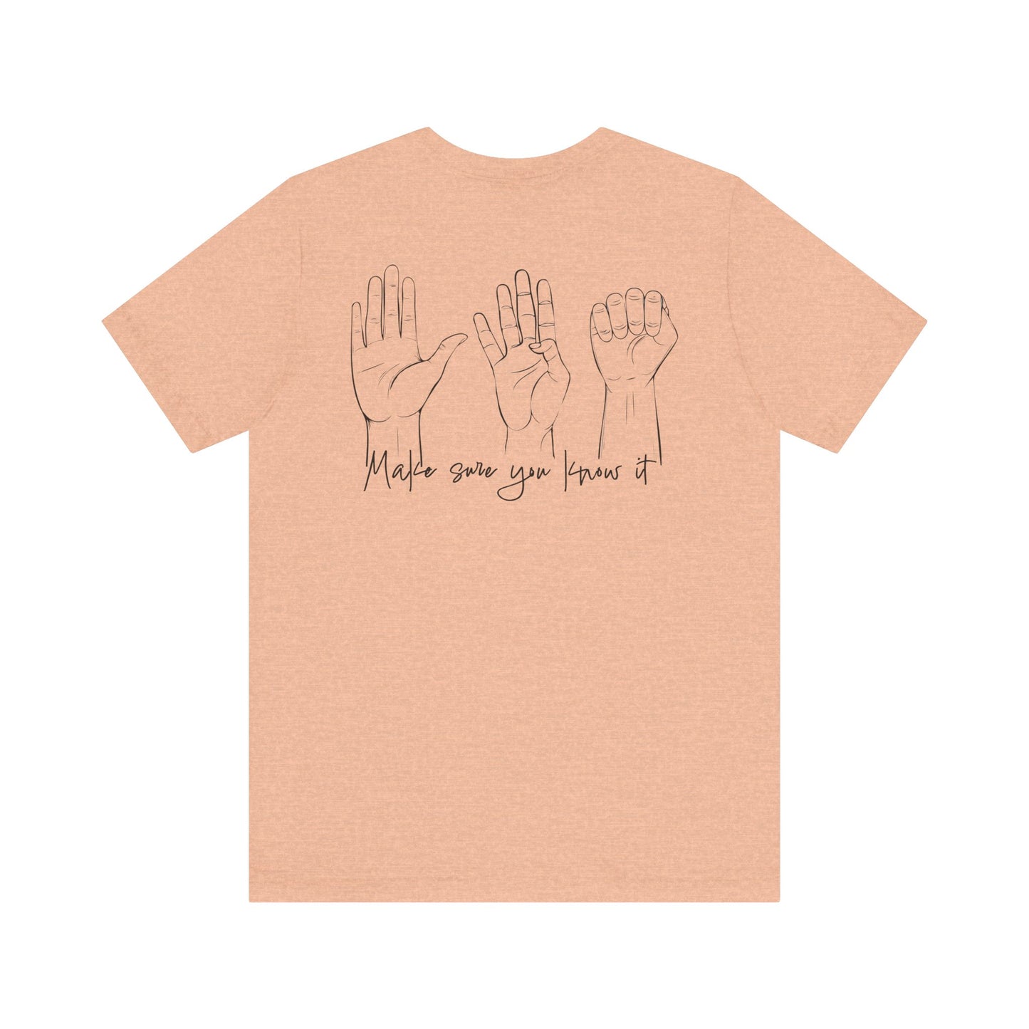Make Sure You Know It Unisex Jersey Tee - Inspirational Graphic Shirt