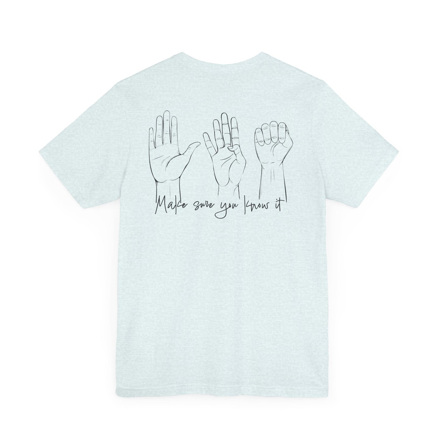 Make Sure You Know It Unisex Jersey Tee - Inspirational Graphic Shirt