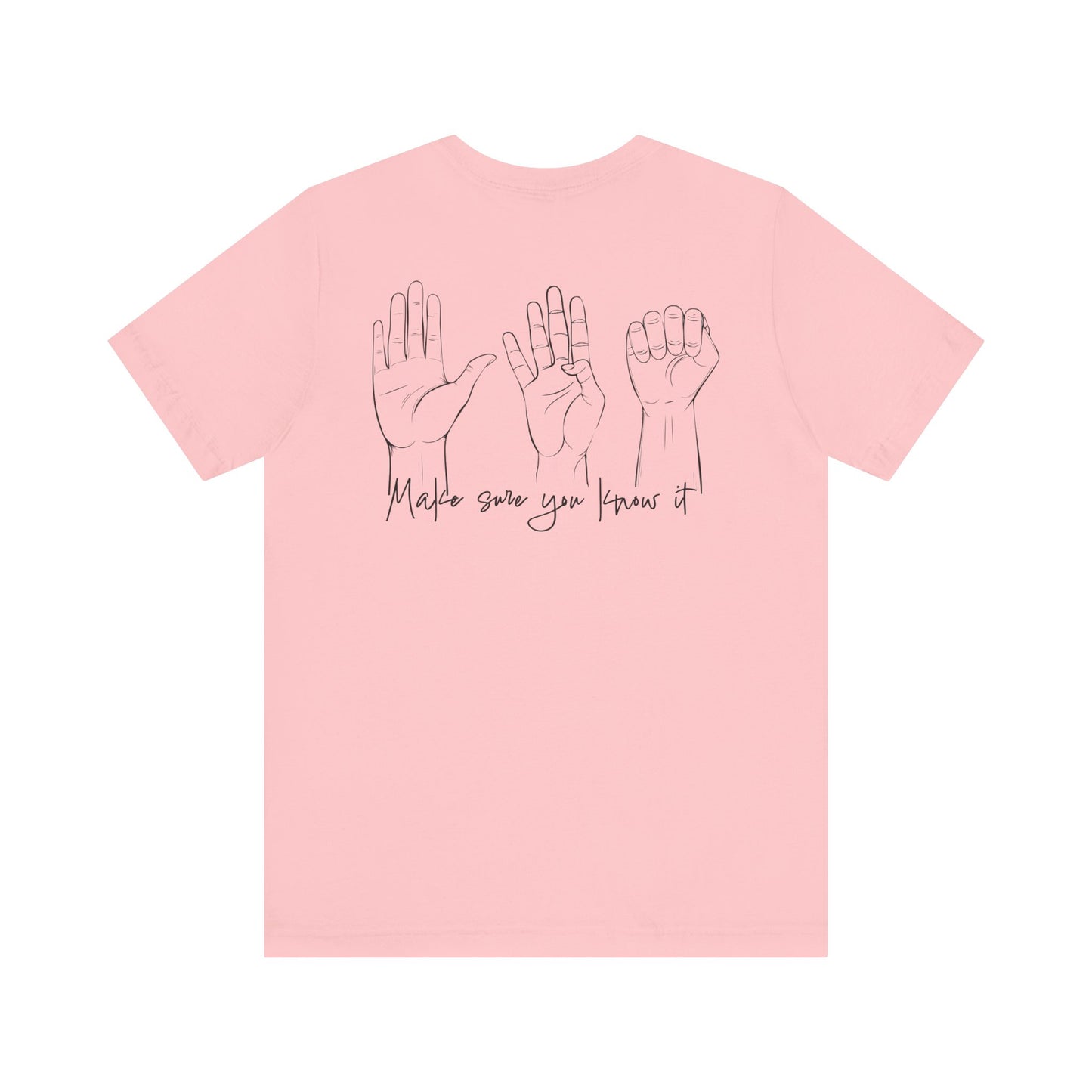 Make Sure You Know It Unisex Jersey Tee - Inspirational Graphic Shirt