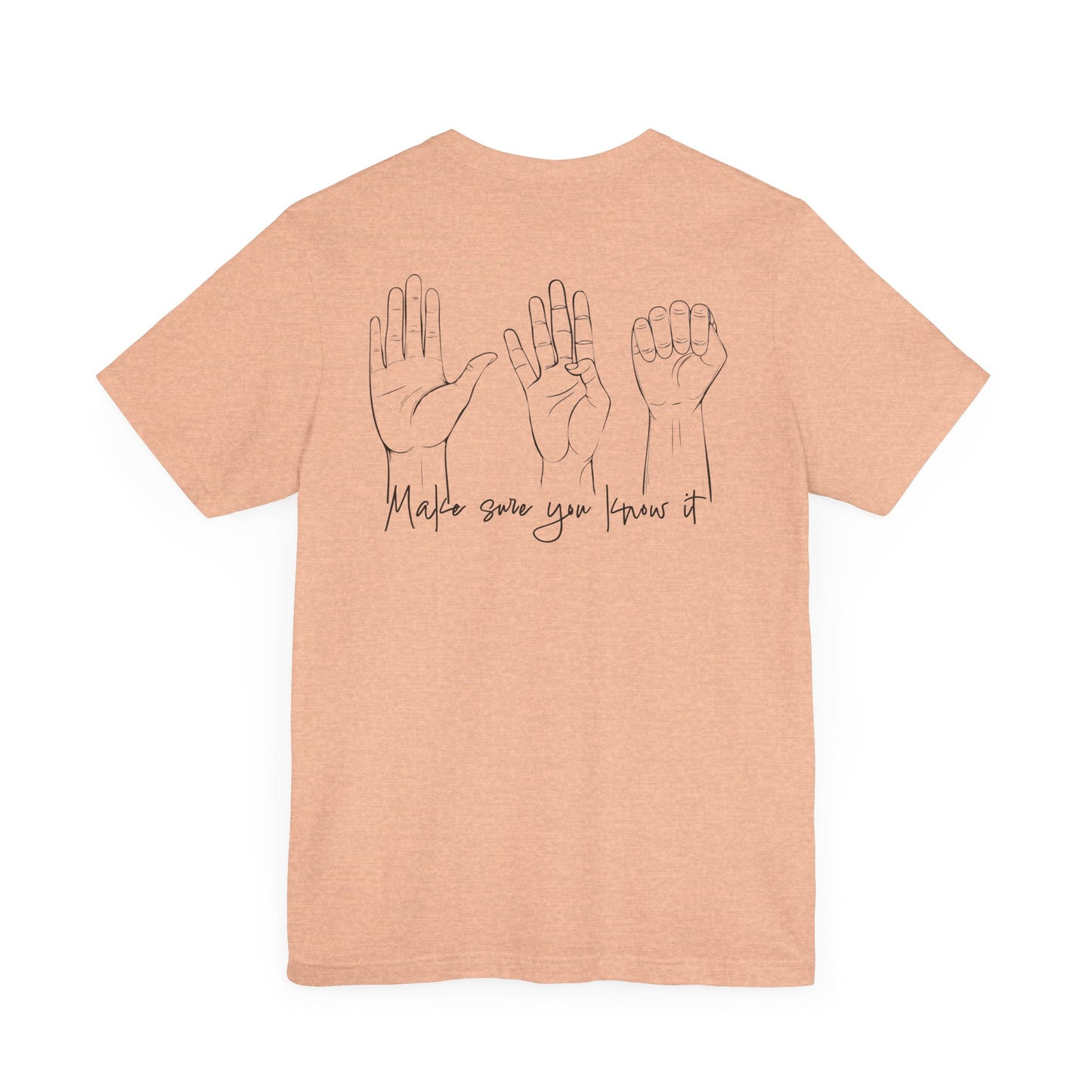 Make Sure You Know It Unisex Jersey Tee - Inspirational Graphic Shirt