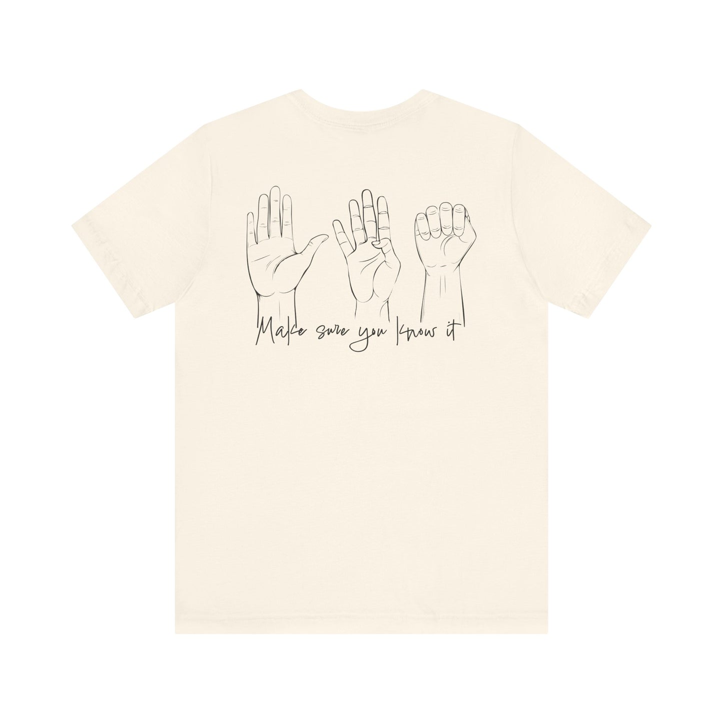 Make Sure You Know It Unisex Jersey Tee - Inspirational Graphic Shirt