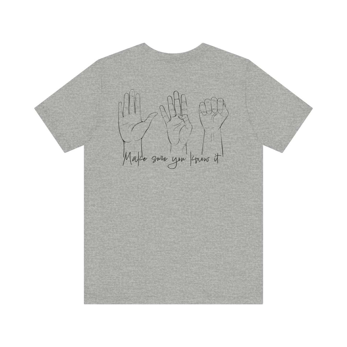 Make Sure You Know It Unisex Jersey Tee - Inspirational Graphic Shirt