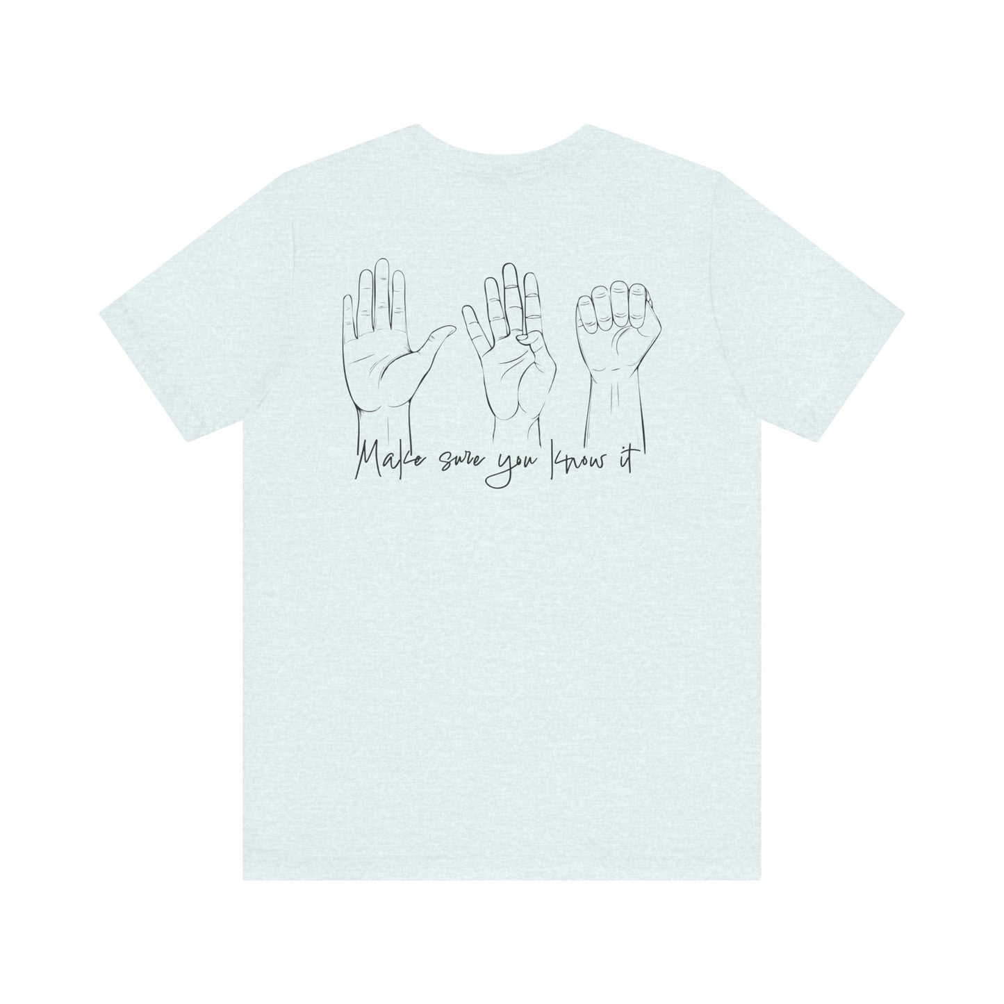 Make Sure You Know It Unisex Jersey Tee - Inspirational Graphic Shirt