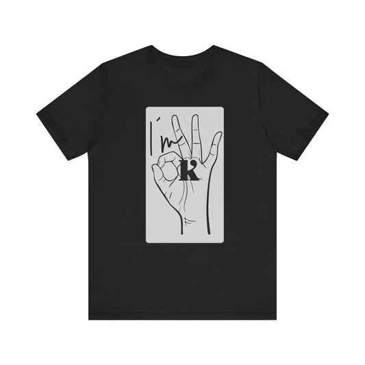 Unisex Jersey Short Sleeve Tee - I'm OK Hand Gesture Graphic Tee