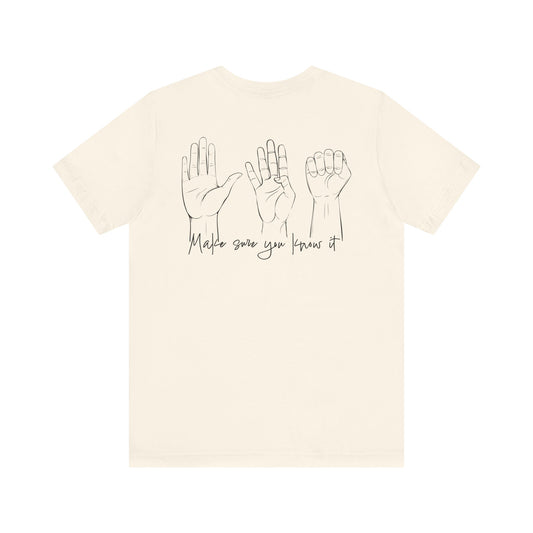 Make Sure You Know It Unisex Jersey Tee - Inspirational Graphic Shirt